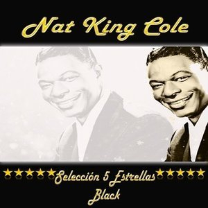 Nat King Cole, Seleccion 5 Estrellas Black