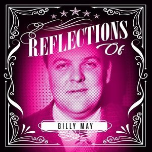 Reflections of Billy May