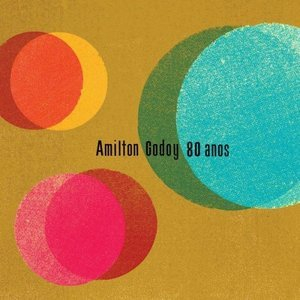 Amilton Godoy 80 Anos