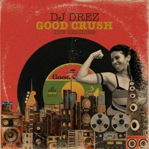 Good Crush Dub Sessions