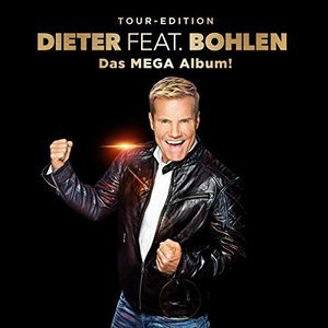 Dieter feat. Bohlen (Das Mega Album)