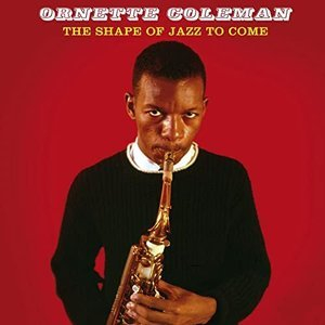 The Shape of Jazz to Come