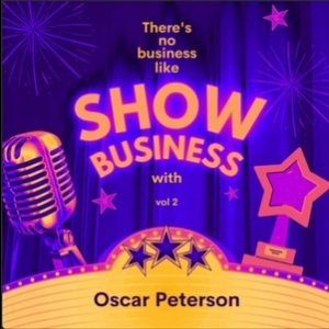 There's No Business Like Show Business with Oscar Peterson, Vol. 2