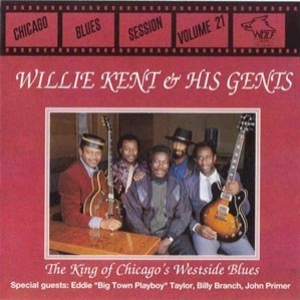 [vol.21] Willie Kent & His Gents (the King Of West Side Blues)