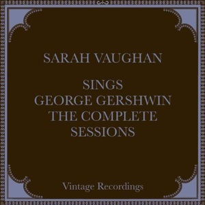 Sings George Gershwin, The Complete Sessions