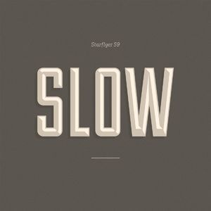 Slow