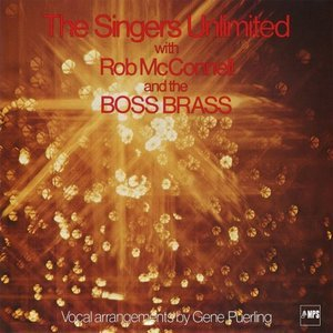 The Singers Unlimited with Rob McConnell & The Boss Brass