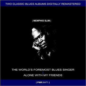 The Worlds Foremost Blues Singer + Alone With My Friends