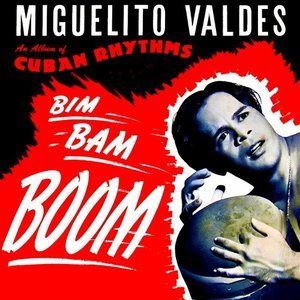 Miguelito Valdes - Bim Bam BOOM: Mr. Babalu With Noro Morales Orchestra (1949-1950)