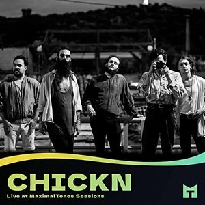 CHICKN (MaximalTones Live Session)