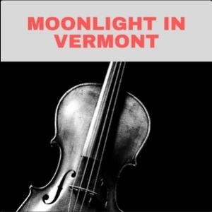 Moonlight in Vermont