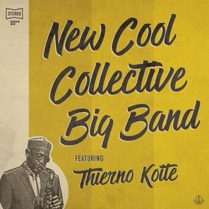 New Cool Collective Big Band featuring Thierno Koite