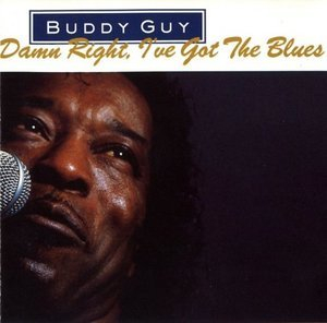 Damn Right, I've Got The Blues