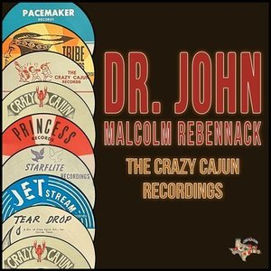 Malcolm Rebennack (The Crazy Cajun Recordings)