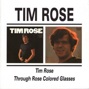 Tim Rose / Through Rose Coloured Glasses