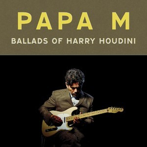 Ballads of Harry Houdini