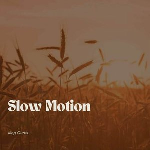 Slow Motion