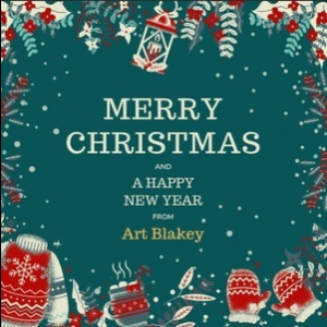 Merry Christmas and A Happy New Year from Art Blakey