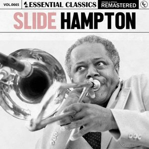 Essential Classics, Vol. 665: Slide Hampton