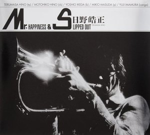 Mr. Happiness & Slipped Out