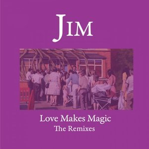 Love Makes Magic (The Remixes)