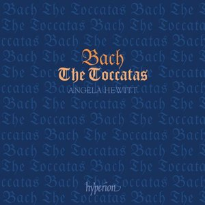 Bach: The Toccatas, BWV 910-916