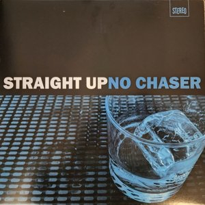 Straight Up No Chaser