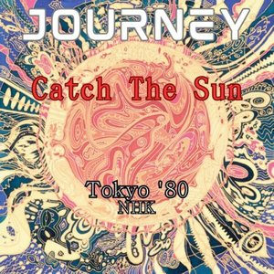 Catch The Sun (Live Tokyo 80)