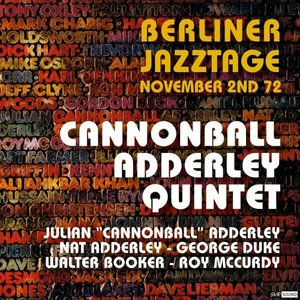 annonball Adderly Quintet Berliner Jazztage / Berlin, November 2nd. 1972 (Restauracion 2023)