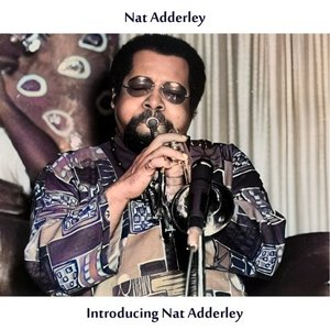 Introducing Nat Adderley (Remastered Edition)