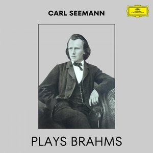 Carl Seemann plays Brahms