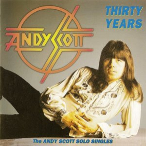 Thirty Years (The Andy Scott Solo Singles)