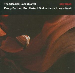 The Classical Jazz Quartet Plays Bach