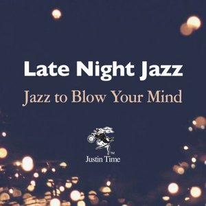 Late Night Jazz to Blow Your Mind