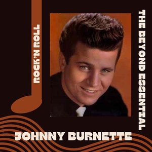 Johnny Burnette - The Beyond Essential