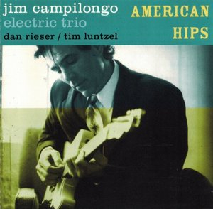 American Hips Jim Campilongo Electric Trio