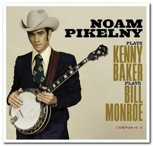 Noam Pikelny Plays Kenny Baker Plays Bill Monroe