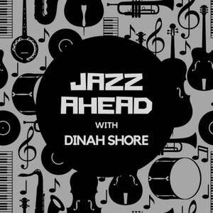 Jazz Ahead with Dinah Shore