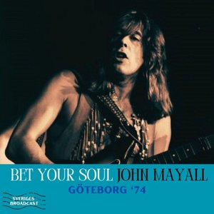 Bet Your Soul (Live Goteborg 74)