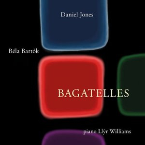 Daniel Jones & Bela Barok: Bagatelles