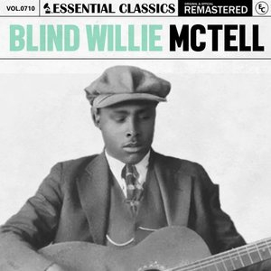 Essential Classics, Vol. 710: Blind Willie McTell