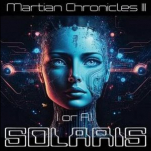 Martian Chronicles III - I or A.I.