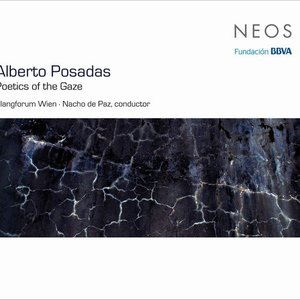 Alberto Posadas: Poetics of the Gaze