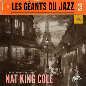 Les Geants Du Jazz: Fly Right and Smile (Restored 2024)