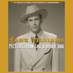 Pictures From Lifes Other Side: The Man and His Music In Rare Recordings and Photos (2019 - Remaster)