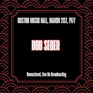 Boston Music Hall, March 21st, 1977 (Remastered, Live On Broadcasting)