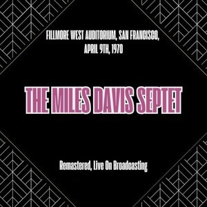 Fillmore West Auditorium, San Francisco, April 9th, 1970 (Remastered, Live On Broadcasting)