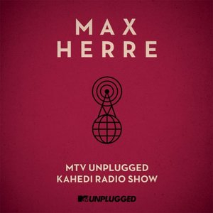 MTV Unplugged Kahedi Radio Show (Deluxe Version)