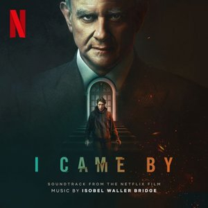I Came By (Soundtrack From the Netflix Film)