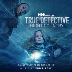 True Detective: Night Country (Soundtrack from the HBO(r) Original Series)